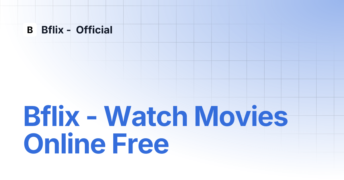 Bflix Watch Movies Online Free Bflix Official